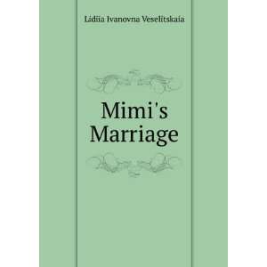 Mimis Marriage Lidiia Ivanovna Veselitskaia  Books