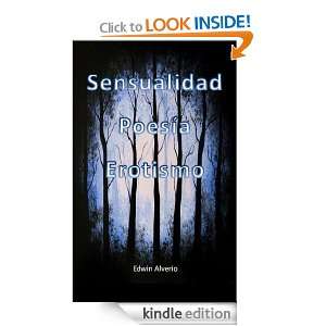 SENSUALIDAD   POESIA   EROTISMO (Spanish Edition) Edwin Alverio 
