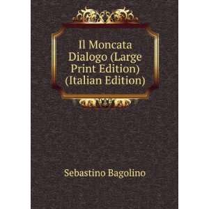   (Large Print Edition) (Italian Edition) Sebastino Bagolino Books