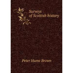  Surveys of Scottish history: Peter Hume Brown: Books