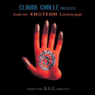  Claude Challe Presents Near Eastern Lounge: The Reg 
