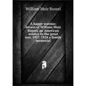   the great war, 1917 1918.a family memorial William Muir Russel Books