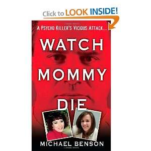    Watch Mommy Die [Mass Market Paperback]: Michael Benson: Books
