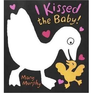  I Kissed the Baby! [Board book]: Mary Murphy: Books