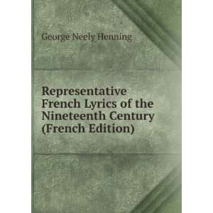   the Nineteenth Century (French Edition): George Neely Henning: Books