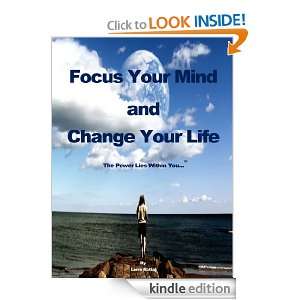  Focus Your Mind And Change Your Life eBook Lorre Rottaj 