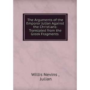    Translated from the Greek Fragments . Julian Willis Nevins  Books