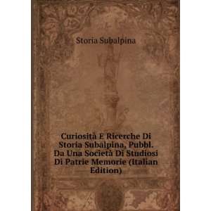   Studiosi Di Patrie Memorie (Italian Edition) Storia Subalpina Books