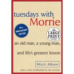  Tuesdays with Morrie An Old Man, A Young Man and Lifes 