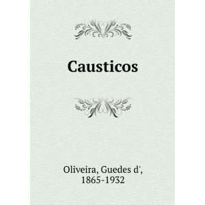  Causticos Guedes d, 1865 1932 Oliveira Books