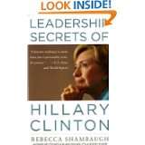 Leadership Secrets of Hillary Clinton by Rebecca Shambaugh (Feb 12 