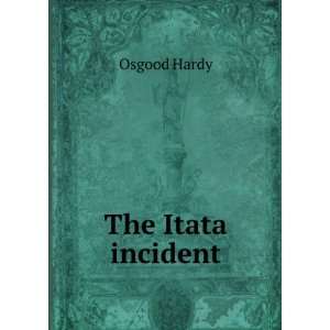  The Itata incident: Osgood Hardy: Books