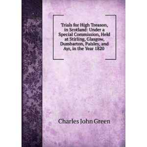   , Paisley, and Ayr, in the Year 1820 .: Charles John Green: Books