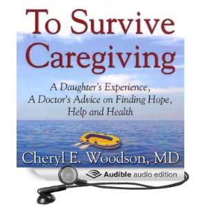  To Survive Caregiving: Finding Hope, Help and Health 