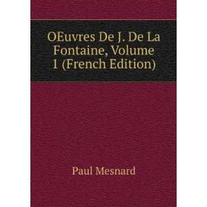   De J. De La Fontaine, Volume 1 (French Edition) Paul Mesnard Books
