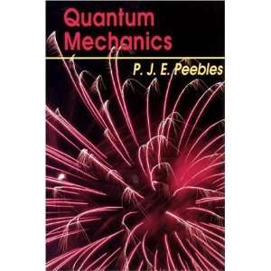  Quantum Mechanics [Hardcover] Phillip James Edwin Peebles Books