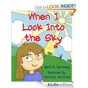 When I Look Into the Sky Mark R. Carraway, Samantha Hernandez 