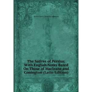 The Satires of Persius With English Notes Based On Those of Macleane 