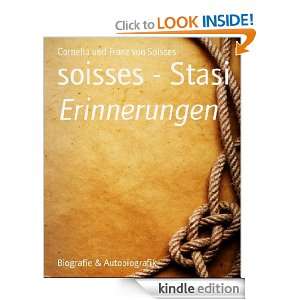 soisses   Stasi Erinnerungen (German Edition) Cornelia und Franz von 