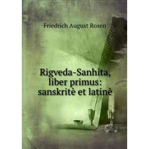   liber primus sanskritÃ¨ et latinÃ¨ Friedrich August Rosen Books
