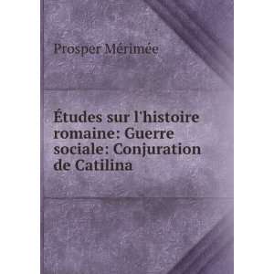   Guerre sociale Conjuration de Catilina MÃ©rimÃ©e Prosper Books