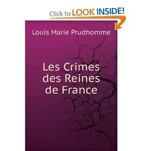   Crimes des Reines de France Louis Marie Prudhomme  Books