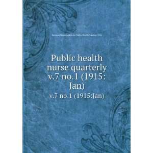 Public health nurse quarterly. v.7 no.1 (1915Jan) National 