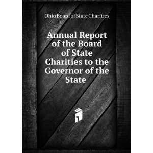  Annual Report of the Board of State Charities to the 