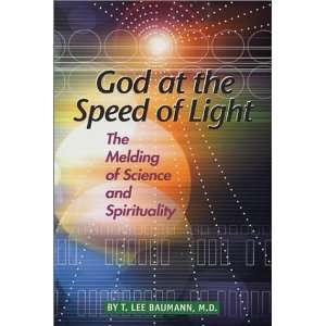  God at the Speed of Light [Paperback] T. Lee Baumann 