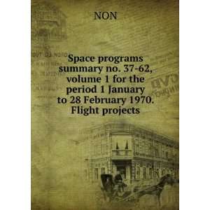  Space programs summary no. 37 62, volume 1 for the period 