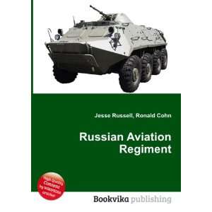  Russian Aviation Regiment Ronald Cohn Jesse Russell 