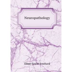  Neuropathology Elmer Ernest Southard Books