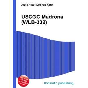 USCGC Madrona (WLB 302) Ronald Cohn Jesse Russell Books