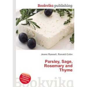    Parsley, Sage, Rosemary and Thyme Ronald Cohn Jesse Russell Books