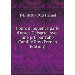   . par labb Camille Roy (French Edition): T E 1830 1913 Hamel: Books