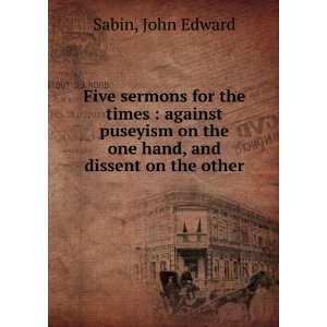   on the one hand, and dissent on the other John Edward Sabin Books