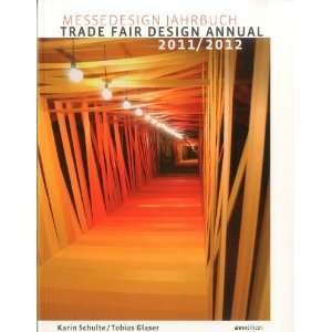   Trade Fair Design Annual 2011 / 2012 [Paperback]: Karin Schulte: Books