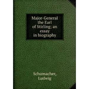   Earl of Stirling : an essay in biography: Ludwig. Schumacher: Books