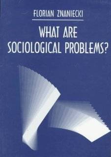 What Are Sociological Problems? (Sociological Monographs)