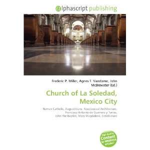  Church of La Soledad, Mexico City (9786132880048) Books