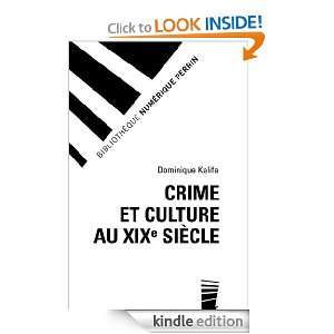 Crime et culture au XIXe siècle (French Edition) Dominique KALIFA 