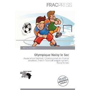    Olympique Noisy le Sec (9786200749833) Harding Ozihel Books