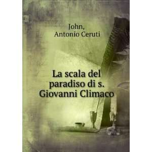   scala del paradiso di s. Giovanni Climaco: Antonio Ceruti John: Books