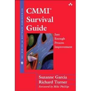  CMMI® Survival Guide Just Enough Process Improvement 