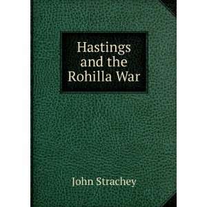 Hastings and the Rohilla War John Strachey  Books