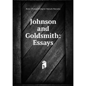   and Goldsmith Essays Baron Thomas Babington Macaula Macaulay Books