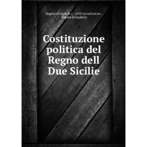  Costituzione politica del Regno dell Due Sicilie 1820 