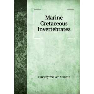   Cretaceous Invertebrates Timothy William Stanton  Books