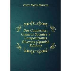   Cuadernos Cuadros Sociales Y Composiciones Diversas (Spanish Edition