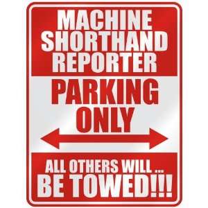 MACHINE SHORTHAND REPORTER PARKING ONLY  PARKING SIGN OCCUPATIONS